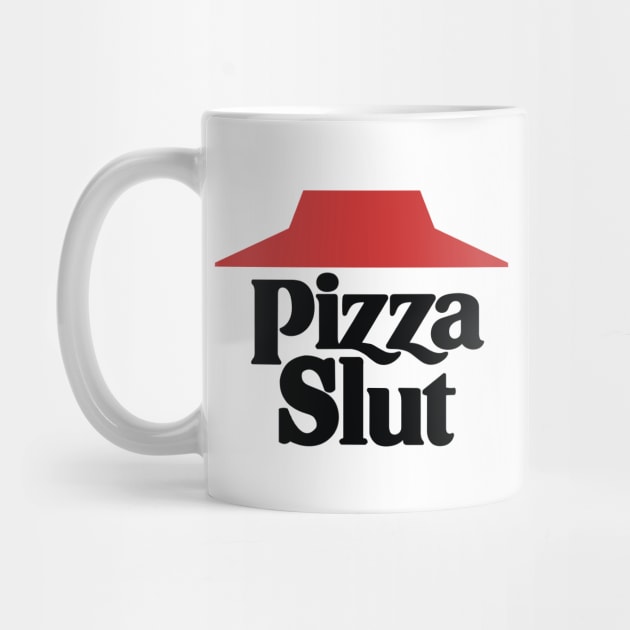 Pizza Slut by garbagetshirts